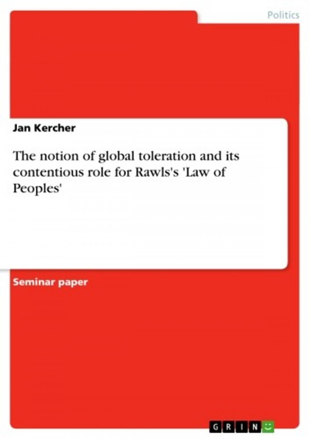 Big bigCover of The notion of global toleration and its contentious role for Rawls's 'Law of Peoples'