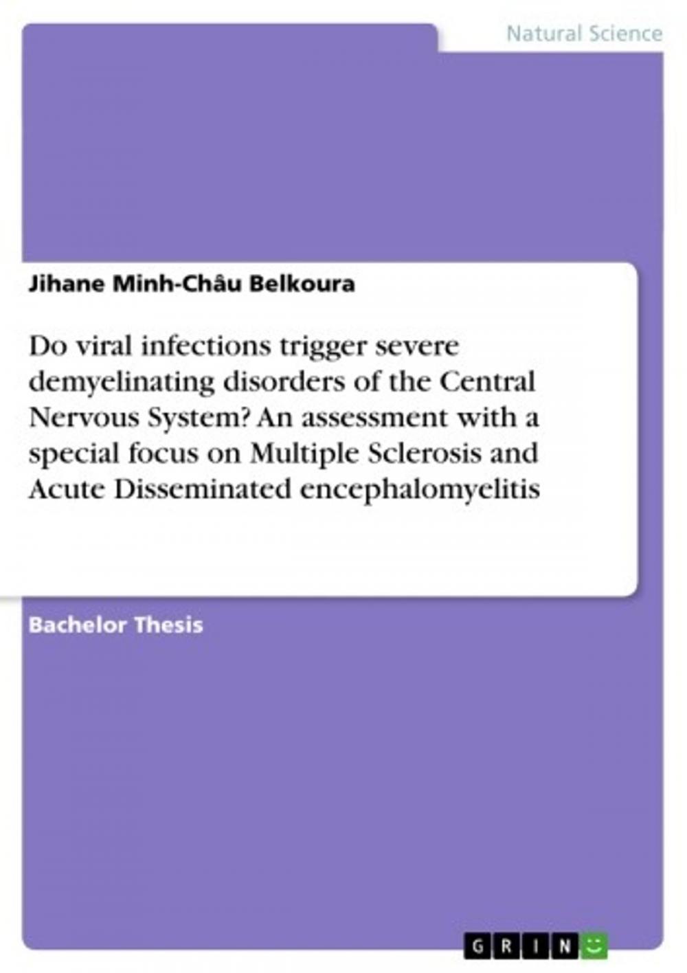 Big bigCover of Do viral infections trigger severe demyelinating disorders of the Central Nervous System? An assessment with a special focus on Multiple Sclerosis and Acute Disseminated encephalomyelitis