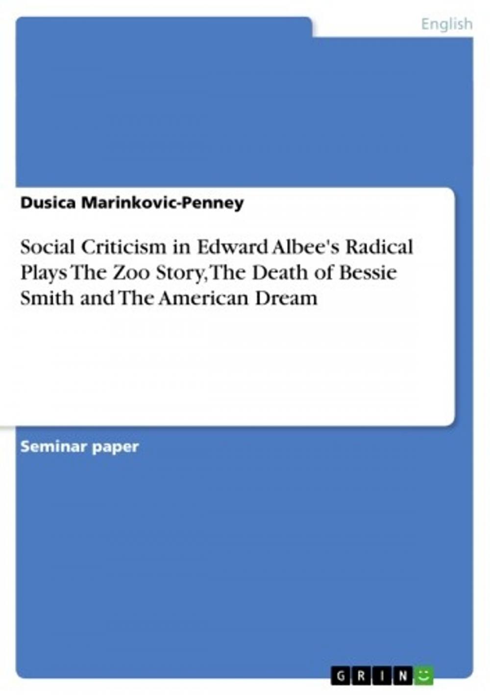 Big bigCover of Social Criticism in Edward Albee's Radical Plays The Zoo Story, The Death of Bessie Smith and The American Dream