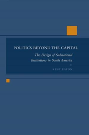 Cover of the book Politics Beyond the Capital by Richard Conken