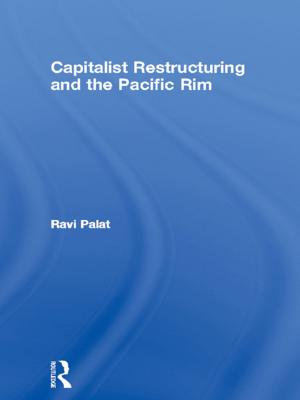 Cover of the book Capitalist Restructuring and the Pacific Rim by Peter Dwyer, Johanna Wyn