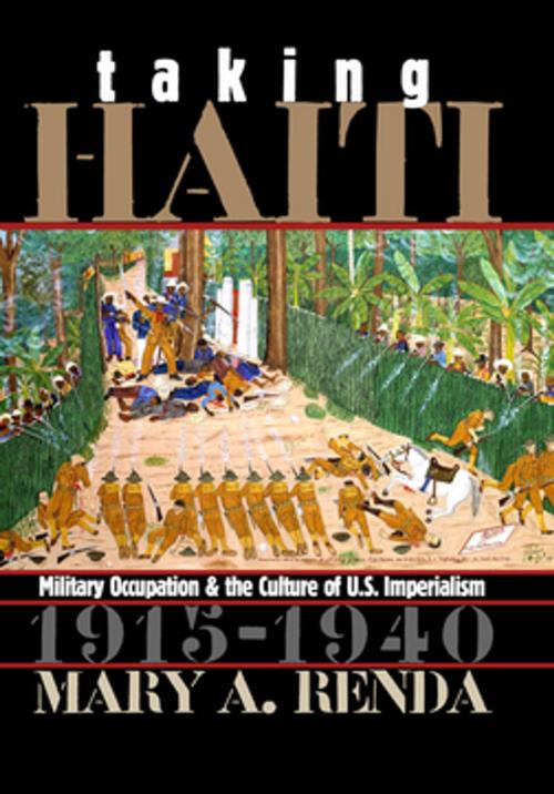 Cover of the book Taking Haiti by Mary A. Renda, The University of North Carolina Press