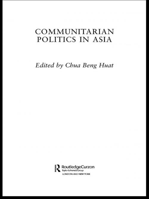 Cover of the book Communitarian Politics in Asia by Beng Huat Chua, Taylor and Francis