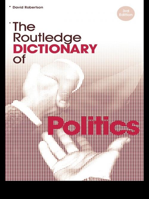 Cover of the book The Routledge Dictionary of Politics by David Robertson, Taylor and Francis