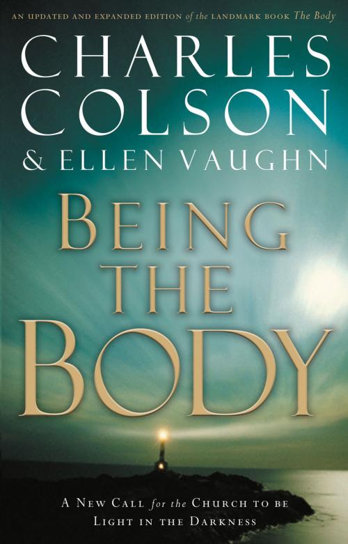 Cover of the book Being the Body by Charles W. Colson, Thomas Nelson