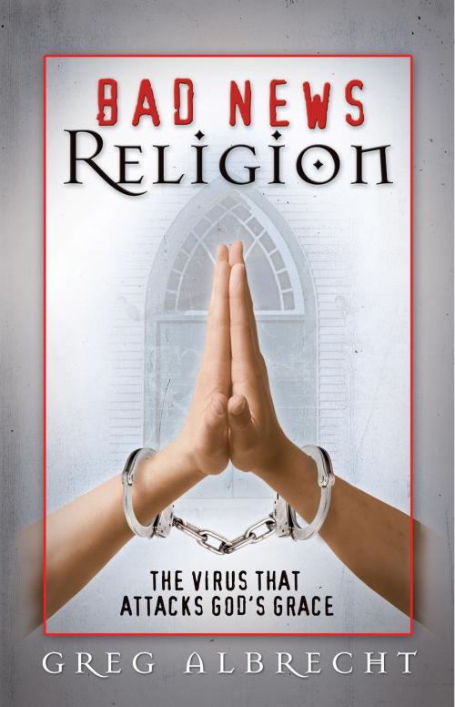 Cover of the book Bad News Religion by Greg Albrecht, Thomas Nelson