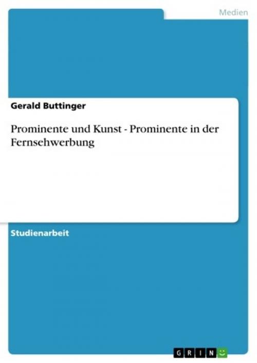 Cover of the book Prominente und Kunst - Prominente in der Fernsehwerbung by Gerald Buttinger, GRIN Verlag