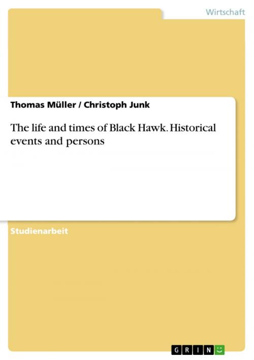 Cover of the book The life and times of Black Hawk. Historical events and persons by Thomas Müller, Christoph Junk, GRIN Verlag