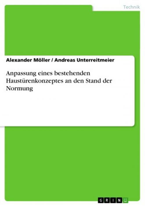 Cover of the book Anpassung eines bestehenden Haustürenkonzeptes an den Stand der Normung by Andreas Unterreitmeier, Alexander Möller, GRIN Verlag