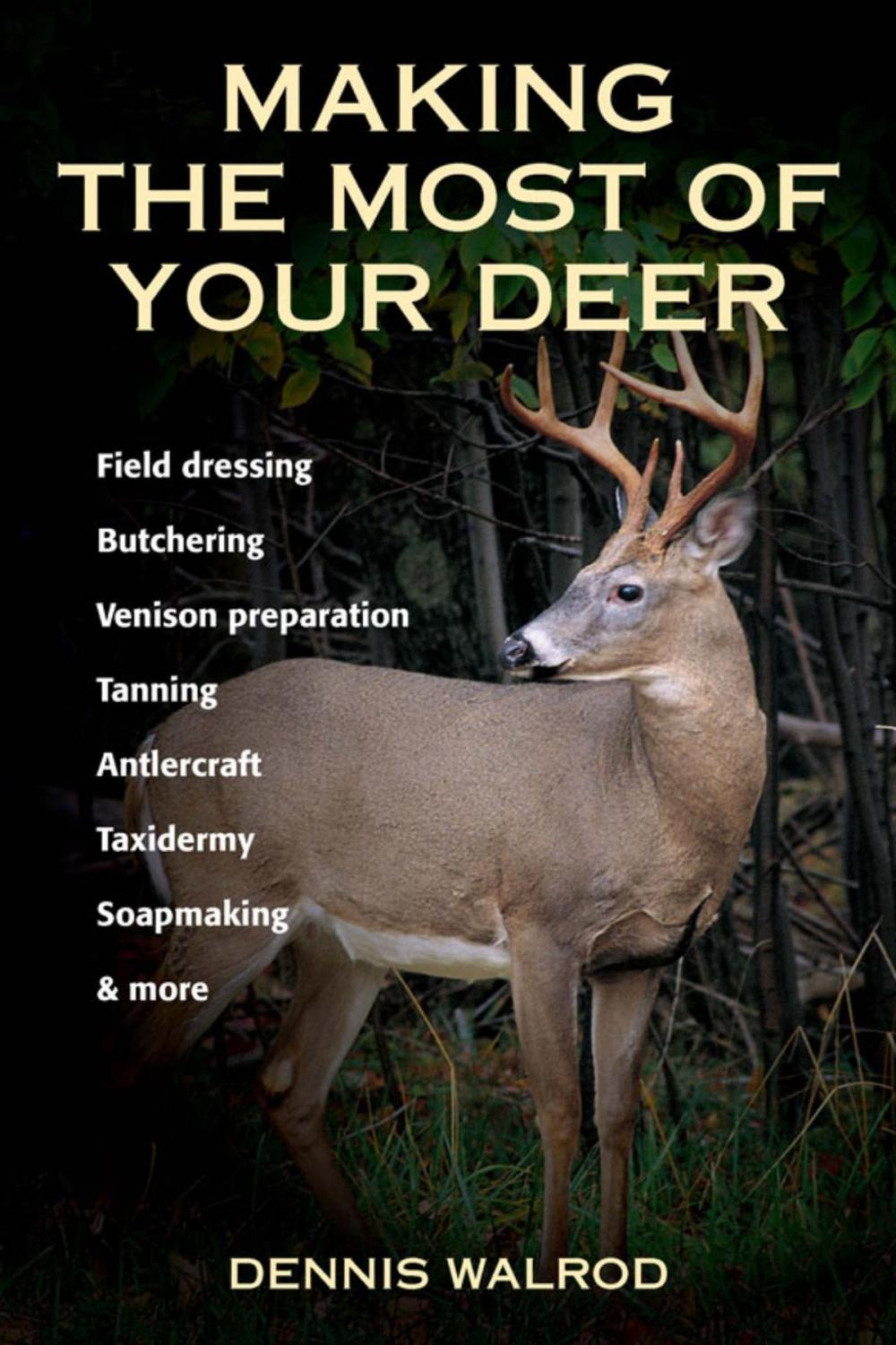 Big bigCover of Making the Most of Your Deer