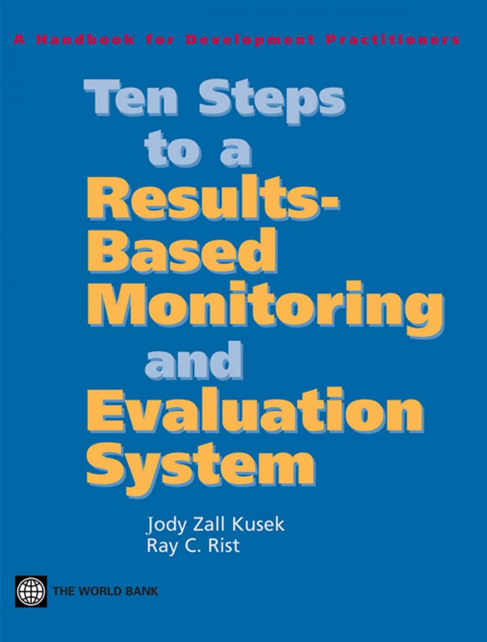 Big bigCover of Ten Steps To A ResultsBased Monitoring And Evaluation System: A Handbook For Development Practitioners