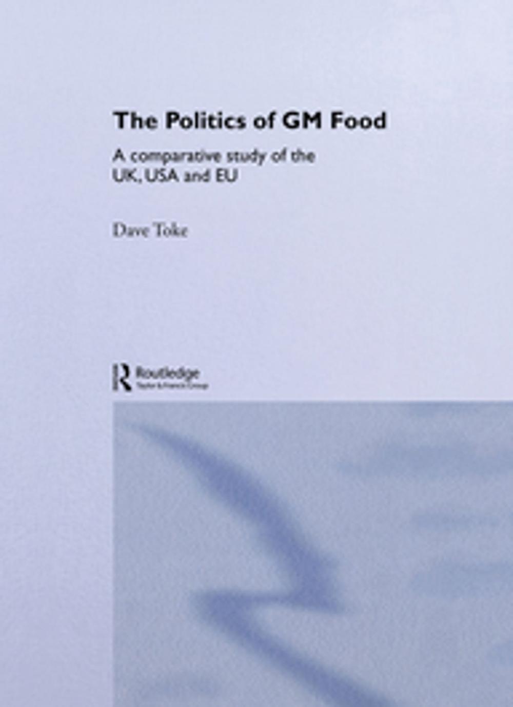 Big bigCover of The Politics of GM Food