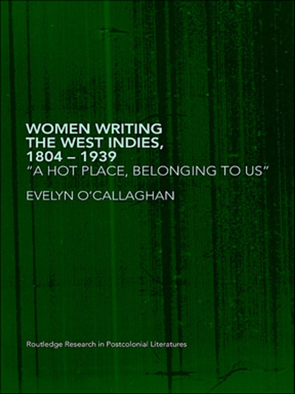 Big bigCover of Women Writing the West Indies, 1804-1939