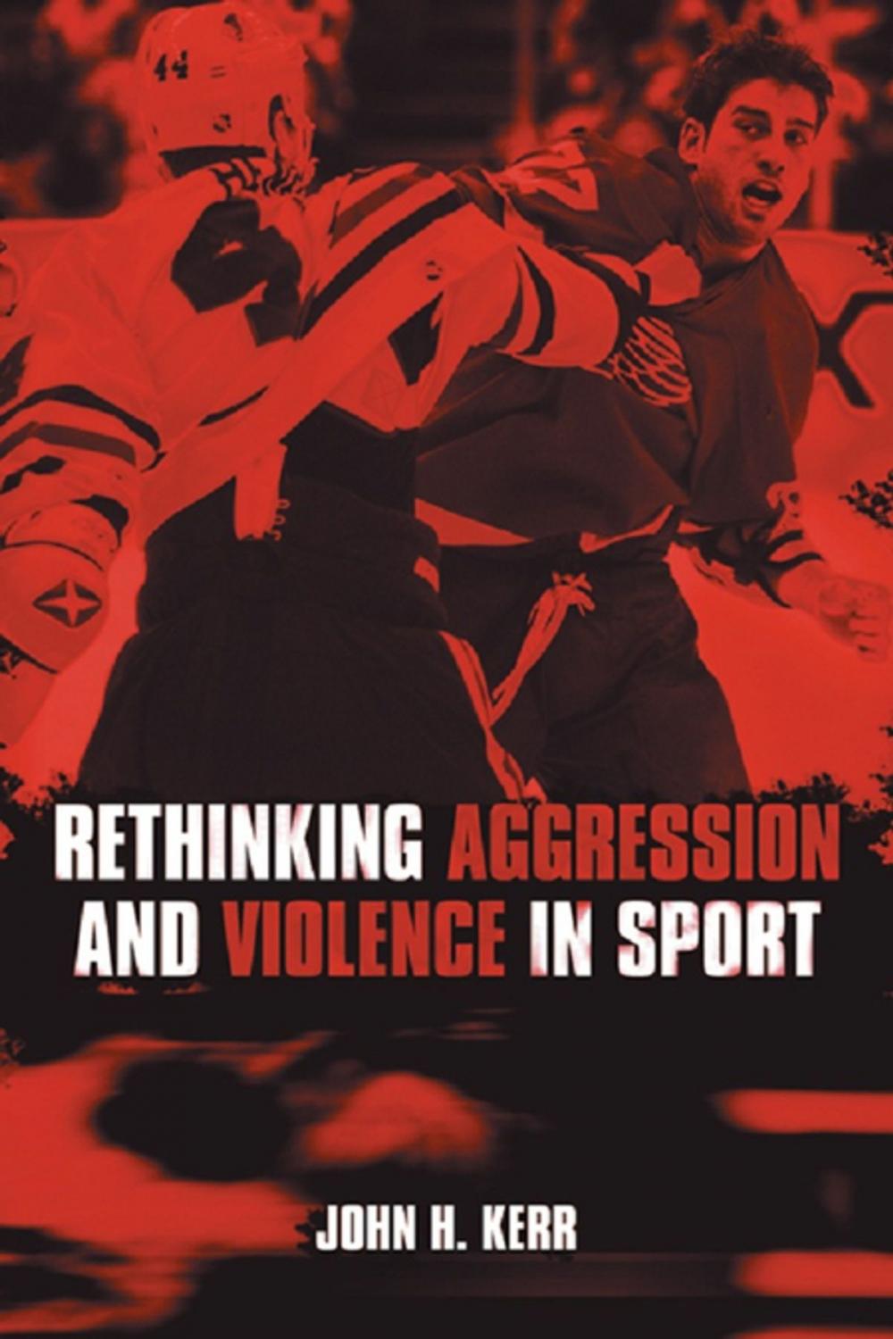 Big bigCover of Rethinking Aggression and Violence in Sport