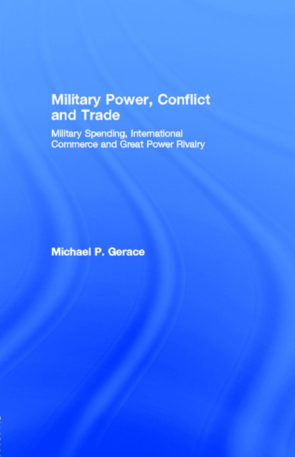 Big bigCover of Military Power, Conflict and Trade