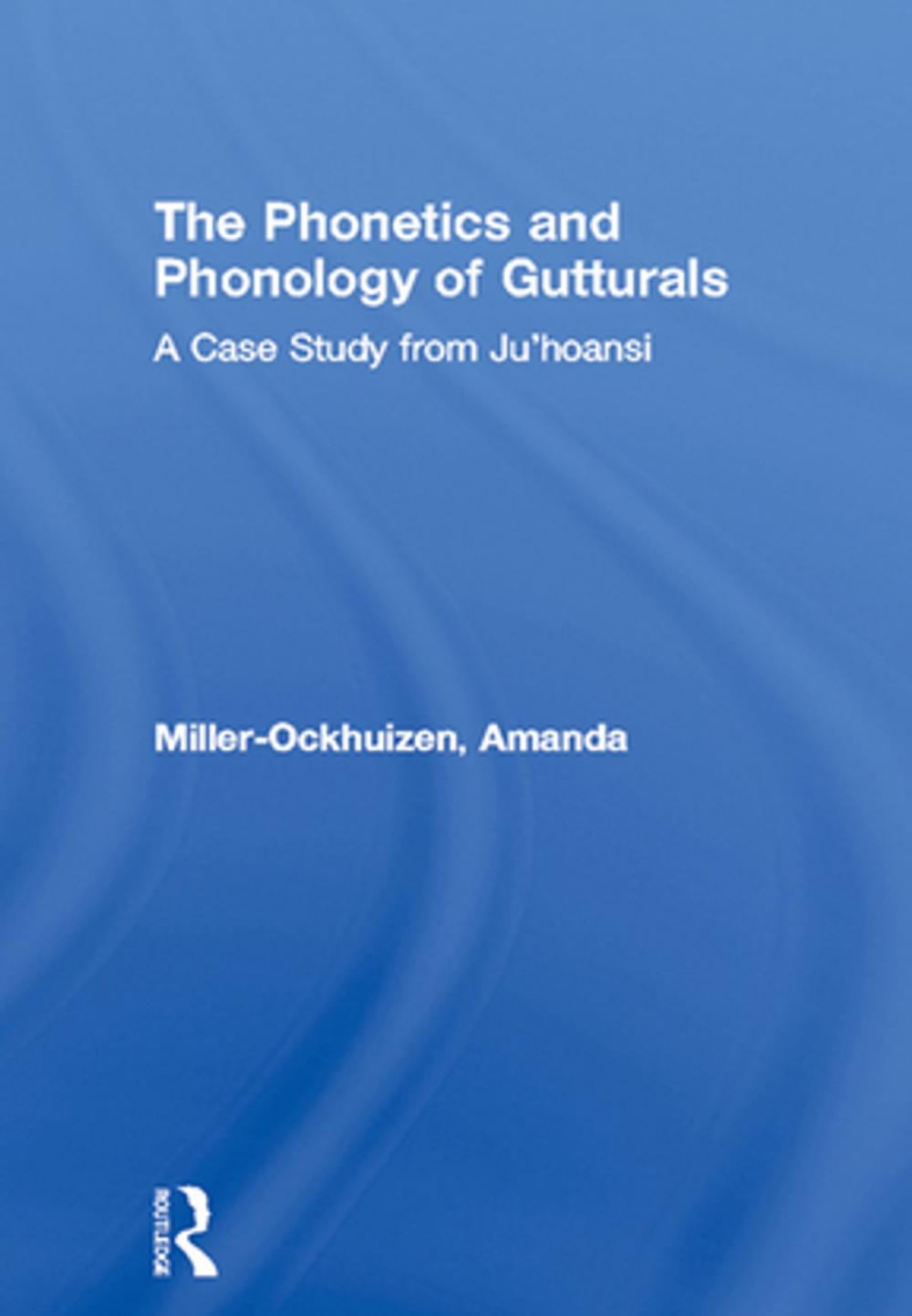 Big bigCover of The Phonetics and Phonology of Gutturals