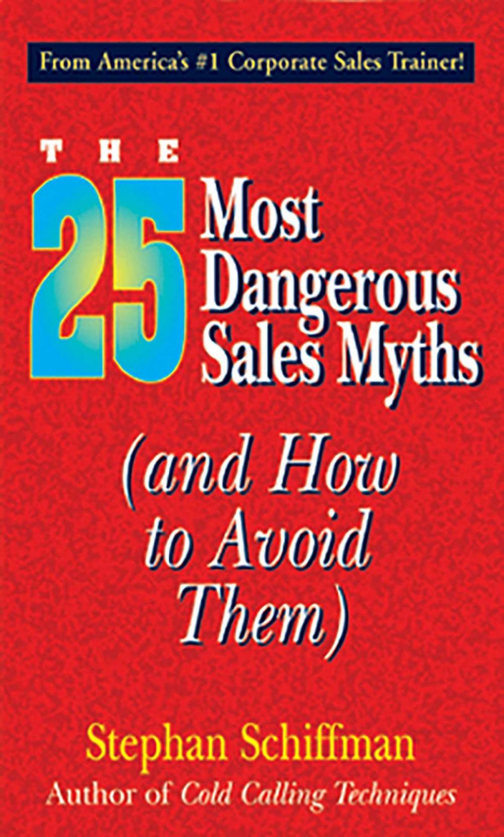 Big bigCover of 25 Most Dangerous Sales Myths