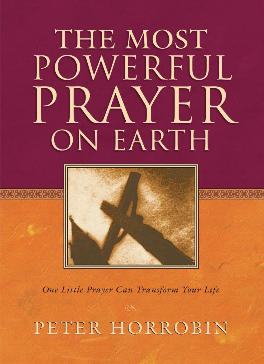 Big bigCover of The Most Powerful Prayer on Earth