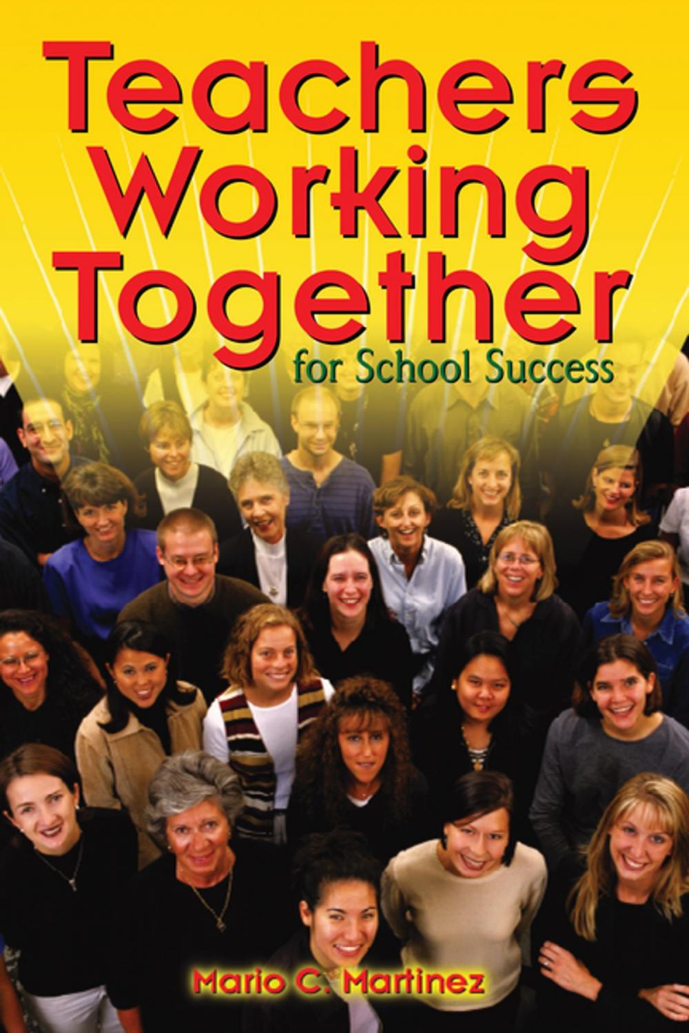 Big bigCover of Teachers Working Together for School Success