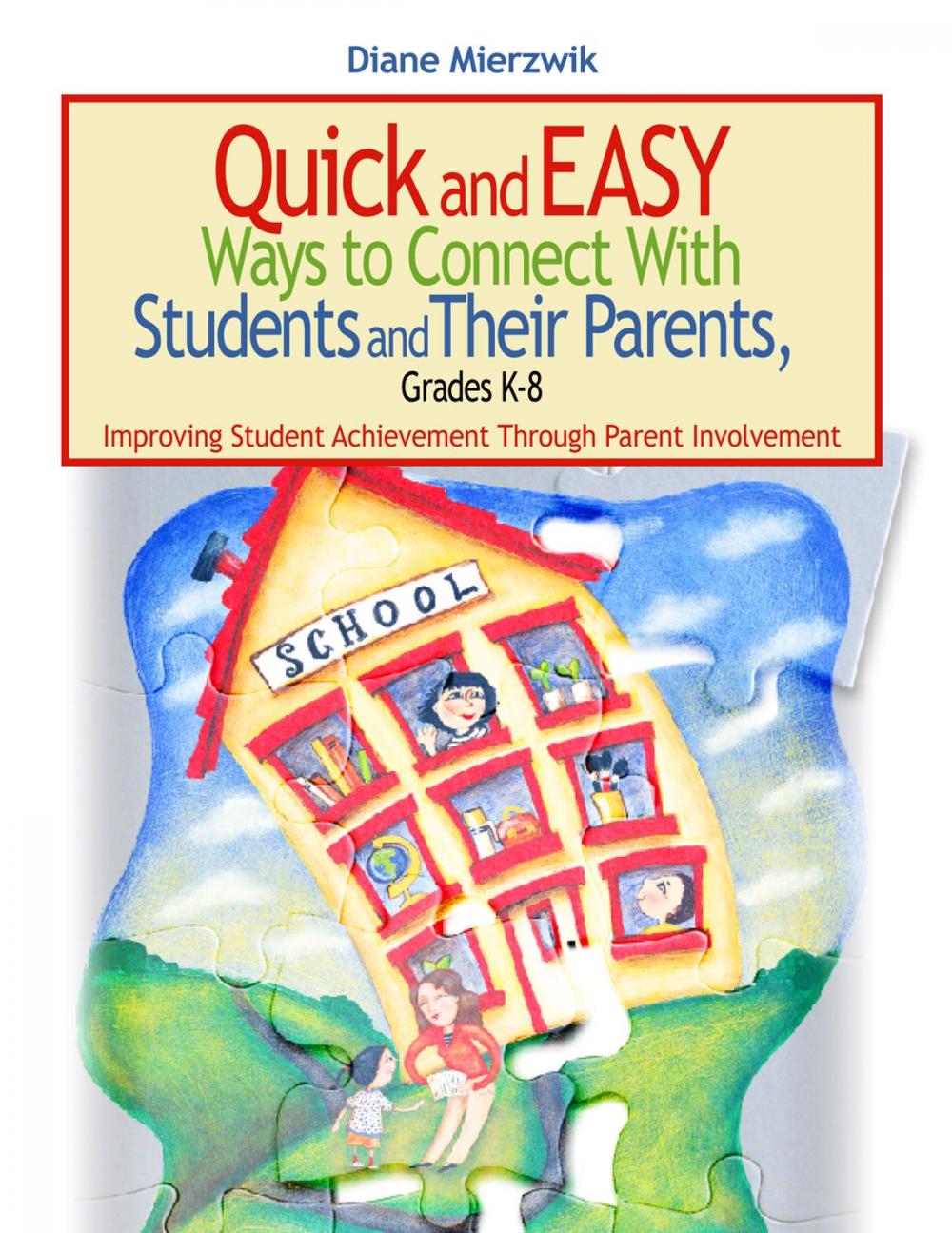 Big bigCover of Quick and Easy Ways to Connect With Students and Their Parents, Grades K-8