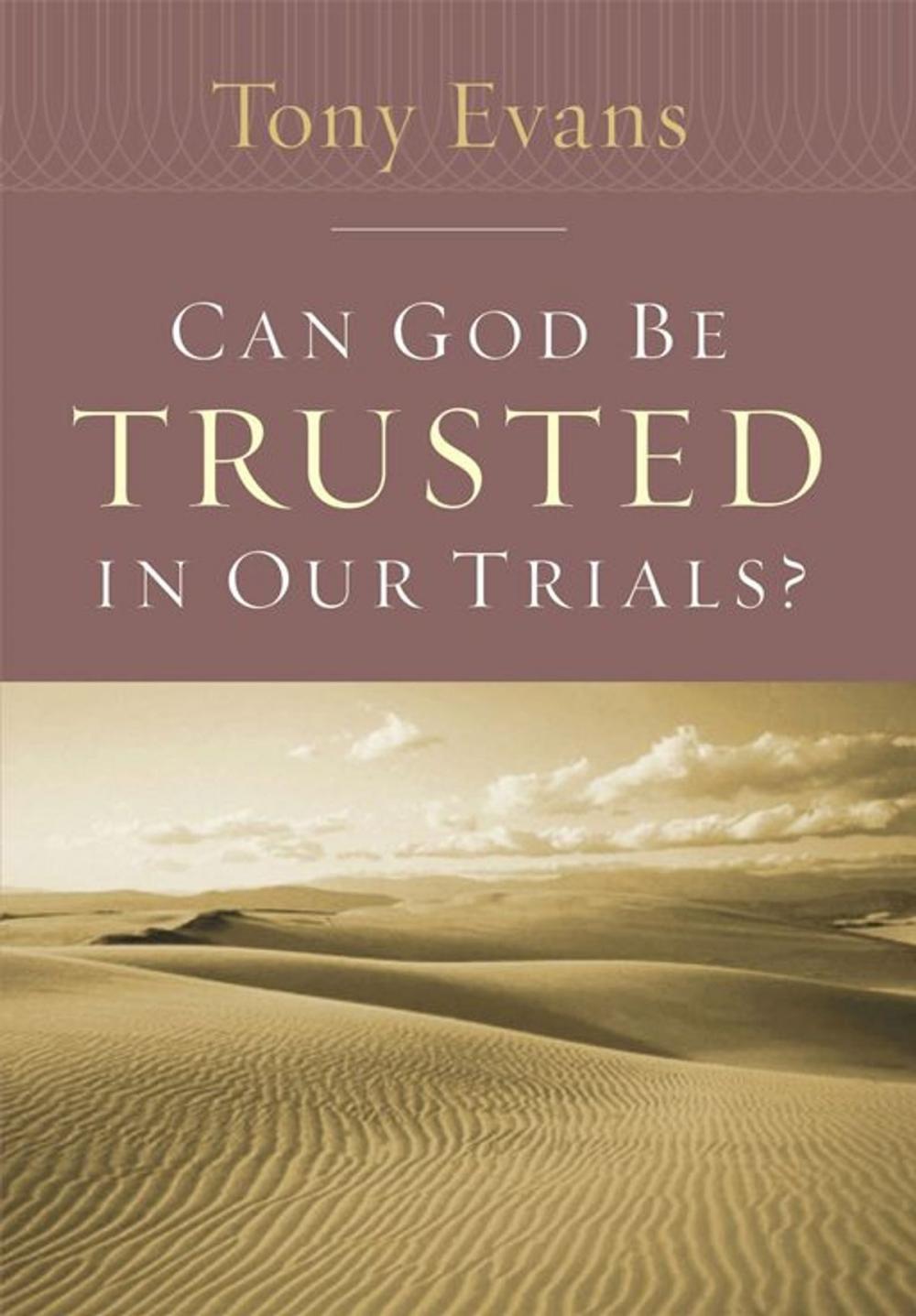 Big bigCover of Can God Be Trusted in Our Trials?