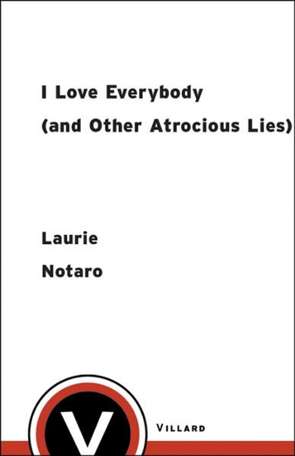 Big bigCover of I Love Everybody (and Other Atrocious Lies)