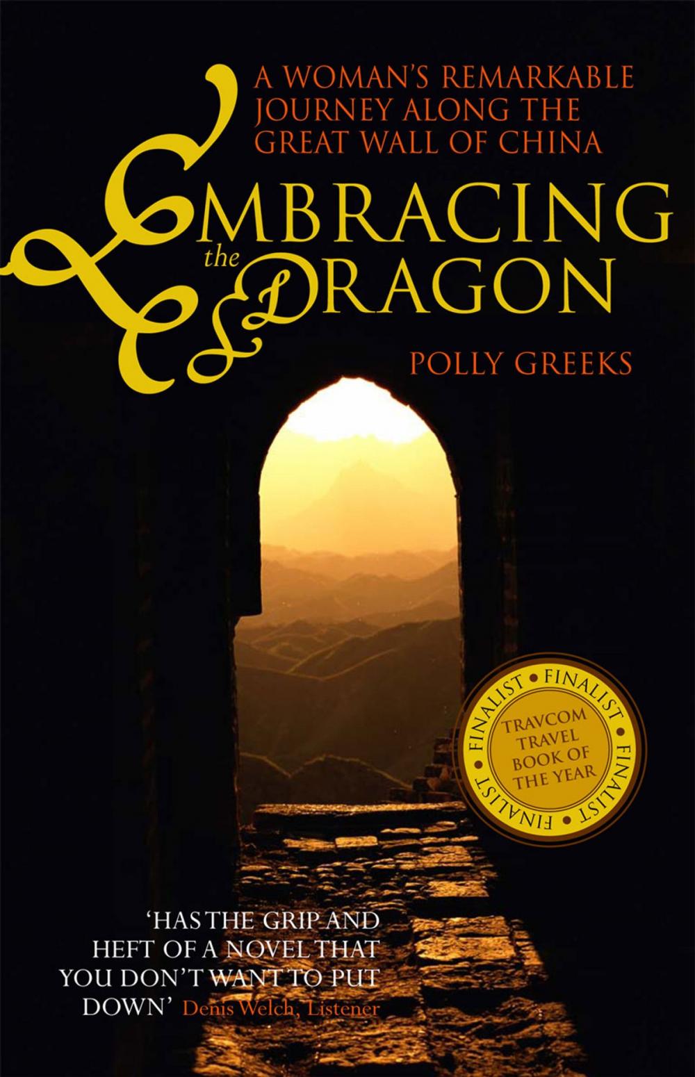 Big bigCover of Embracing the Dragon: A Woman's Remarkable Journey Along the Great Wall of China