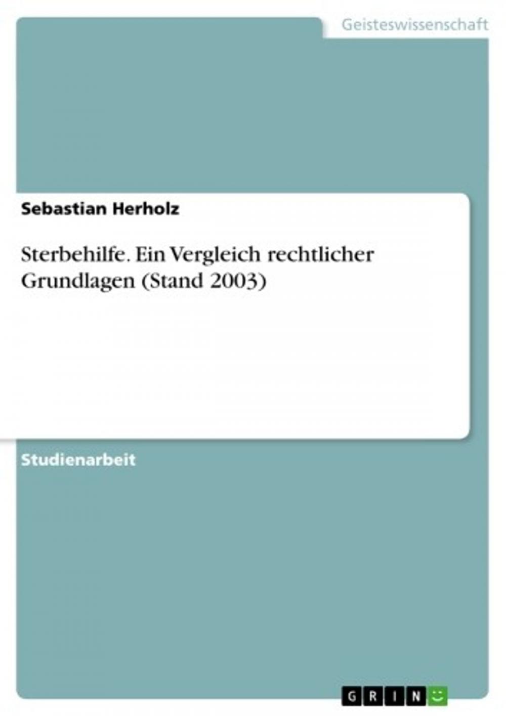 Big bigCover of Sterbehilfe. Ein Vergleich rechtlicher Grundlagen (Stand 2003)