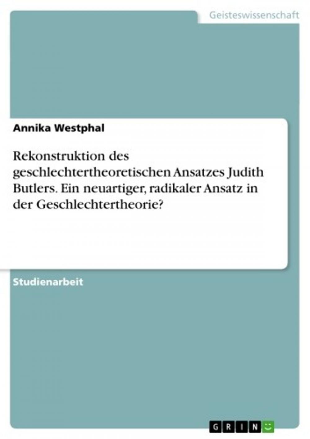 Big bigCover of Rekonstruktion des geschlechtertheoretischen Ansatzes Judith Butlers. Ein neuartiger, radikaler Ansatz in der Geschlechtertheorie?