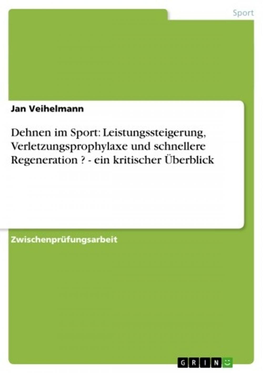 Big bigCover of Dehnen im Sport: Leistungssteigerung, Verletzungsprophylaxe und schnellere Regeneration ? - ein kritischer Überblick