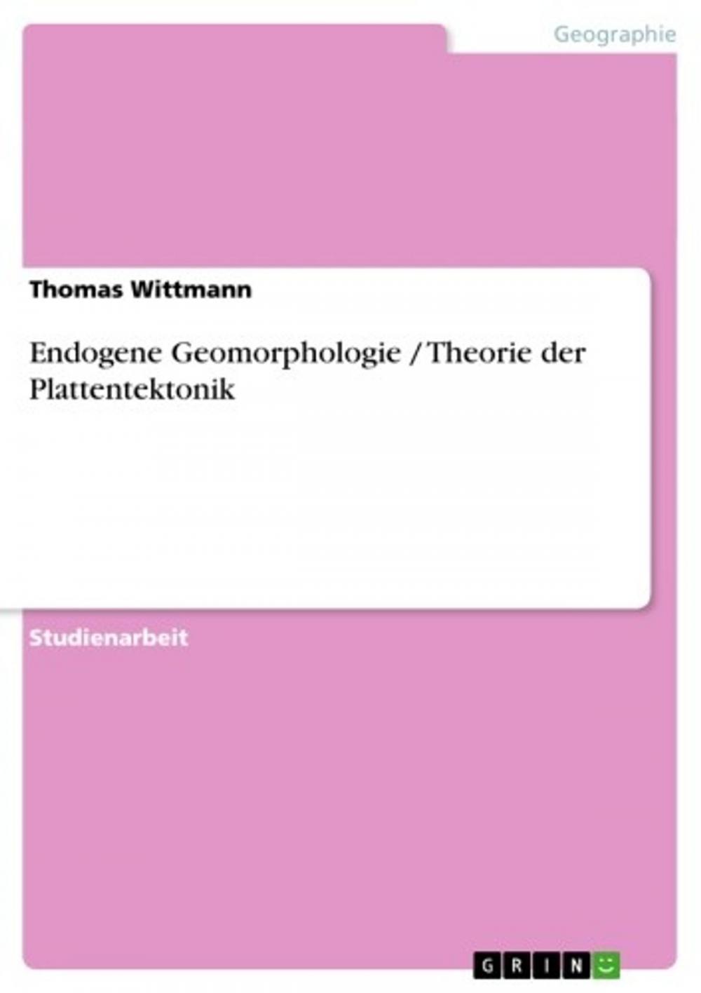 Big bigCover of Endogene Geomorphologie / Theorie der Plattentektonik