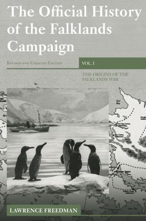 Cover of the book The Official History of the Falklands Campaign, Volume 1 by Gavin Hopps