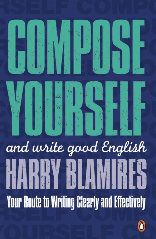 Cover of the book Compose Yourself by Dr Harry Blamires, Penguin Books Ltd