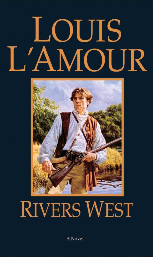 Cover of the book Rivers West by Louis L'Amour, Random House Publishing Group