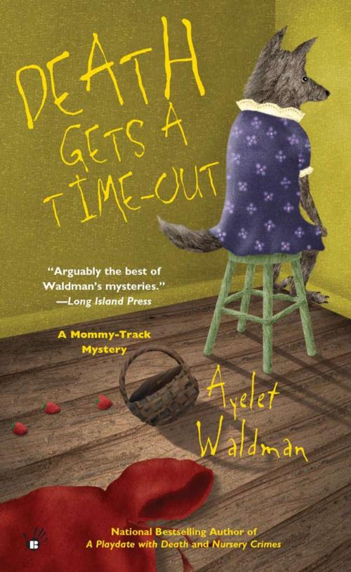 Cover of the book Death Gets A Time-Out by Ayelet Waldman, Penguin Publishing Group