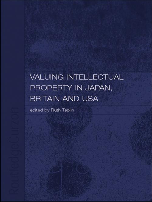 Cover of the book Valuing Intellectual Property in Japan, Britain and the United States by , Taylor and Francis