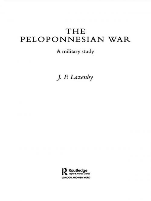 Cover of the book The Peloponnesian War by Professor J F Lazenby, J.F Lazenby, Taylor and Francis