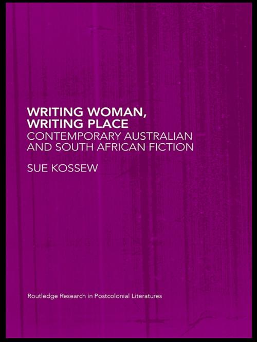 Cover of the book Writing Woman, Writing Place by Sue Kossew, Taylor and Francis