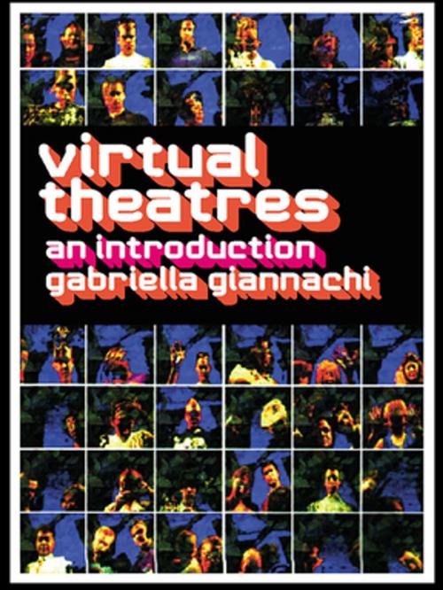 Cover of the book Virtual Theatres by Gabriella Giannachi, Taylor and Francis