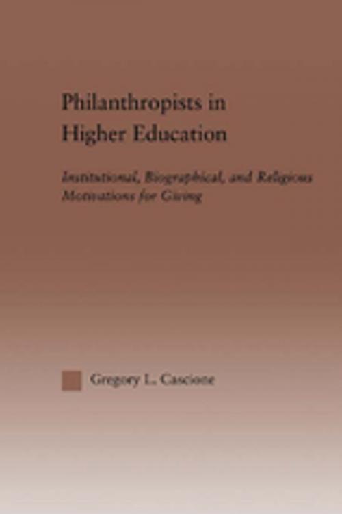 Cover of the book Philanthropists in Higher Education by Gregory Cascione, Taylor and Francis