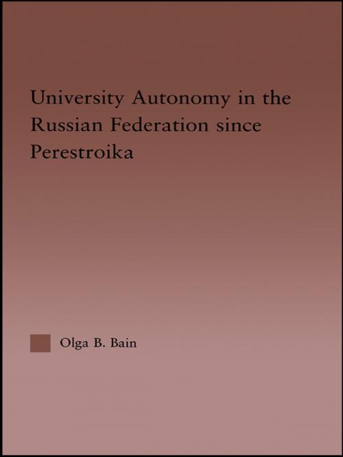 Cover of the book University Autonomy in Russian Federation Since Perestroika by Olga Bain, Taylor and Francis