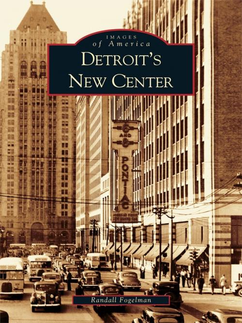 Cover of the book Detroit's New Center by Randall Fogelman, Arcadia Publishing Inc.