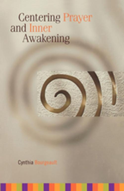 Cover of the book Centering Prayer and Inner Awakening by Cynthia Bourgeault, Cowley Publications