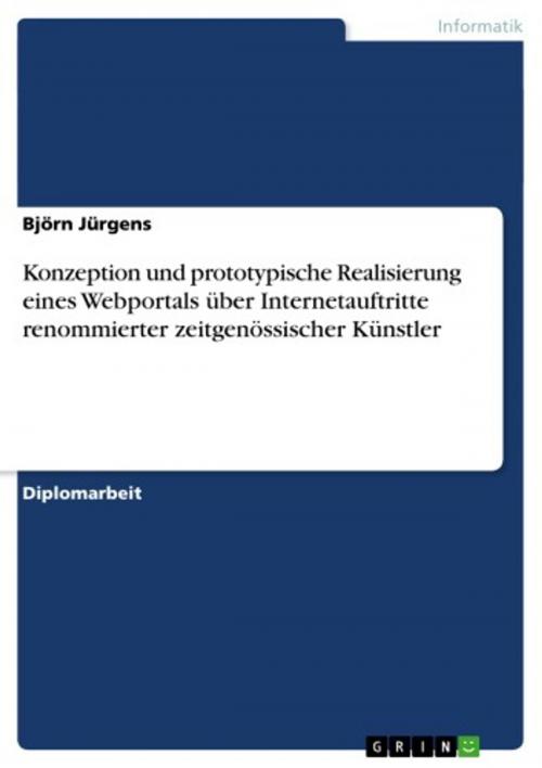 Cover of the book Konzeption und prototypische Realisierung eines Webportals über Internetauftritte renommierter zeitgenössischer Künstler by Björn Jürgens, GRIN Verlag