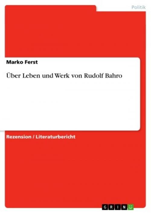 Cover of the book Über Leben und Werk von Rudolf Bahro by Marko Ferst, GRIN Verlag