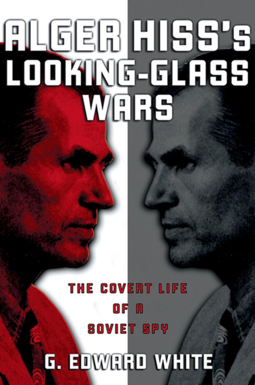 Big bigCover of Alger Hiss's Looking-Glass Wars