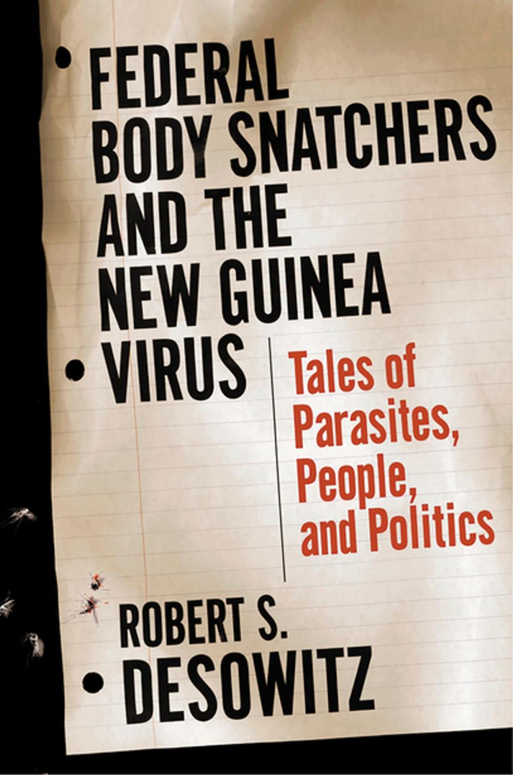 Big bigCover of Federal Bodysnatchers and the New Guinea Virus: Tales of Parasites, People, and Politics