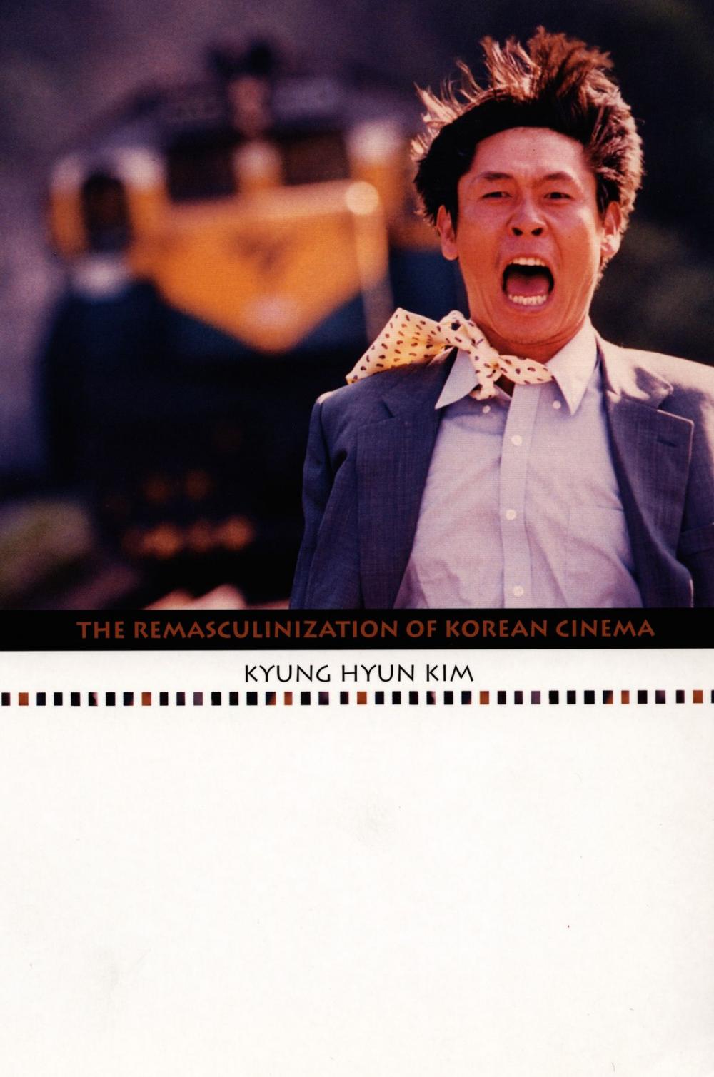 Big bigCover of The Remasculinization of Korean Cinema