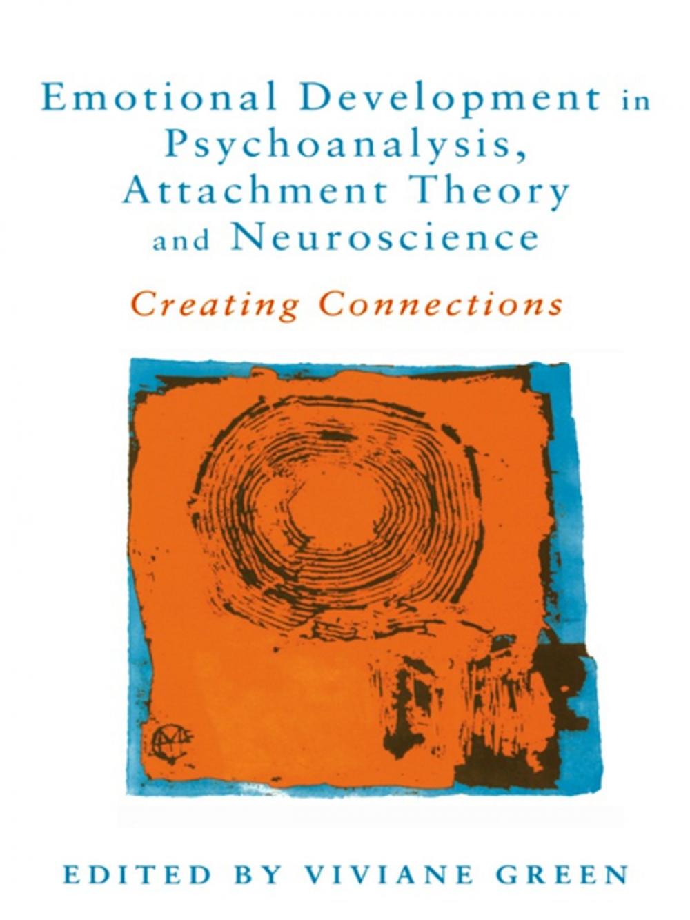 Big bigCover of Emotional Development in Psychoanalysis, Attachment Theory and Neuroscience