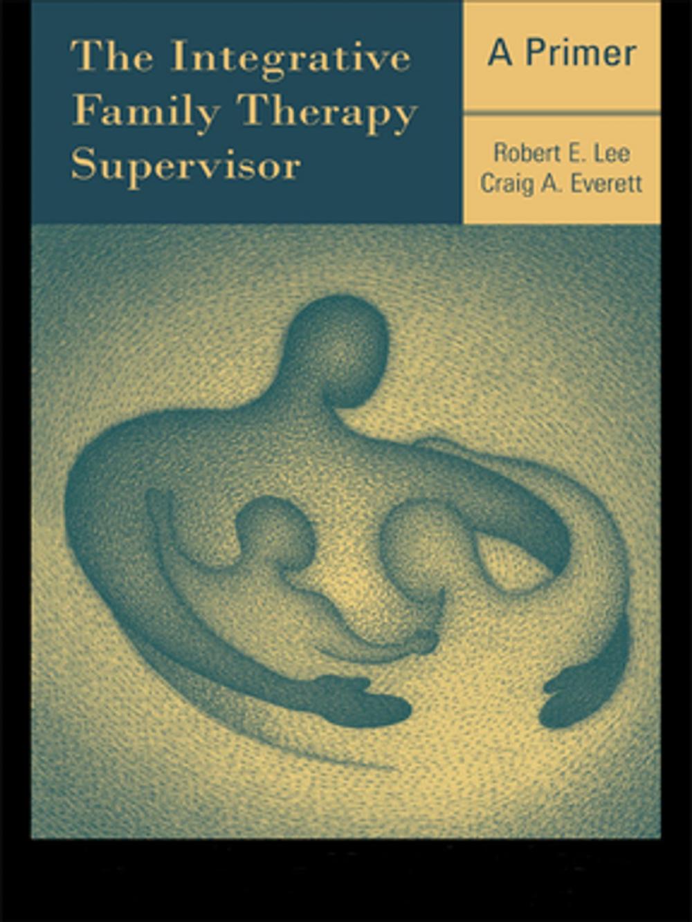 Big bigCover of The Integrative Family Therapy Supervisor: A Primer